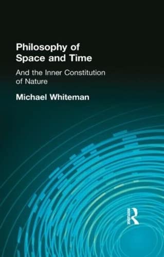 Imagen de archivo de Philosophy of Space and Time: And the Inner Constitution of Nature (Muirhead Library of Philosophy) a la venta por Chiron Media