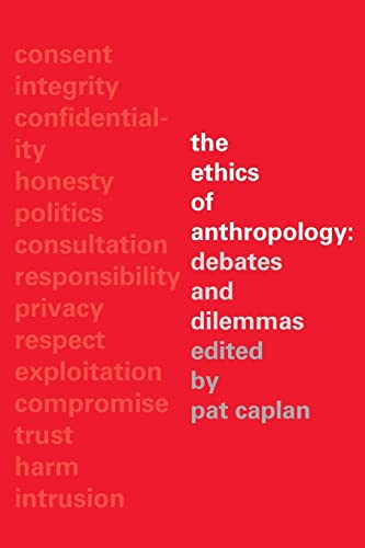 Stock image for The Ethics of Anthropology: Debates and Dilemmas for sale by Blackwell's