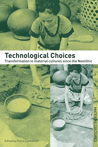 9780415296441: Technological Choices: Transformations in Material Cultures since the Neolithic