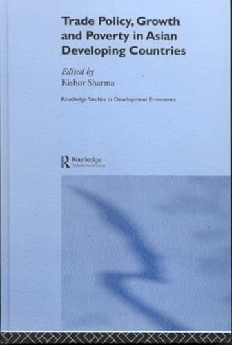 Beispielbild fr Trade Policy, Growth and Poverty in Asian Developing Countries (Routledge Studies in Development Economics) zum Verkauf von Chiron Media