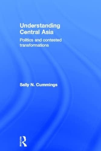9780415297028: Understanding Central Asia: Politics and Contested Transformations