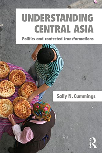 Beispielbild fr Understanding Central Asia: Politics and Contested Transformations zum Verkauf von Textbooks_Source