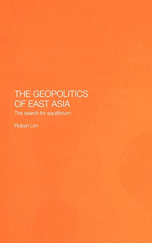 9780415297172: The Geopolitics of East Asia: The Search for Equilibrium