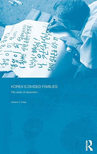 Korea's Divided Families: Fifty Years of Separation (9780415297387) by Foley, James