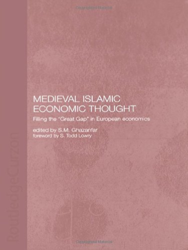 Medieval Islamic Economic Thought: Filling the Great Gap in European Economics (Routledge Islamic Studies Series) (9780415297783) by Ghazanfar, S.M.