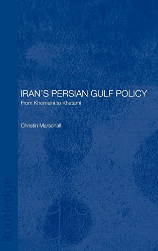 Stock image for Iran's Persian Gulf Policy: From Khomeini to Khatami: From Khomeni to Khatami for sale by Chiron Media