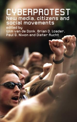 Stock image for Cyberprotest: New Media, Citizens and Social Movements for sale by AwesomeBooks