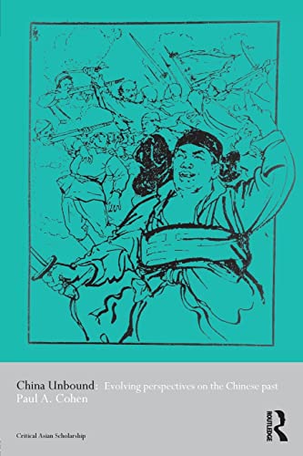 Stock image for China Unbound: Evolving Perspectives on the Chinese Past for sale by Blackwell's