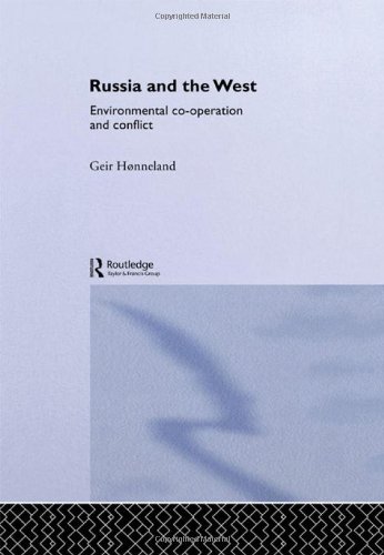 9780415298353: Russia and the West: Environmental Co-operation and Conflict (Environmental Politics)