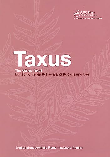 Medicinal and Aromatic Plants--Industrial Profiles #32: Taxus: The Genus Taxus