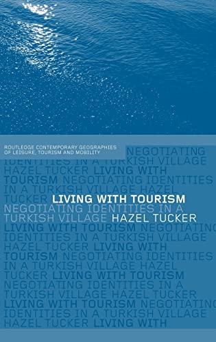 9780415298568: Living with Tourism: Negotiating Identities in a Turkish Village (Contemporary Geographies of Leisure, Tourism and Mobility)