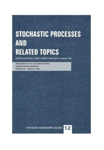 9780415298834: Stochastic Processes and Related Topics: Proceedings of the 12th Winter School, Siegmundsburg (Germany), February 27-March 4, 2000 (Stochastics Monographs)