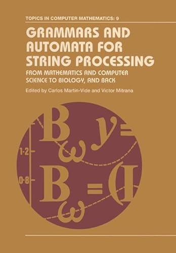 Beispielbild fr Grammars and Automata for String Processing : From Mathematics and Computer Science to Biology and Back zum Verkauf von JuddSt.Pancras