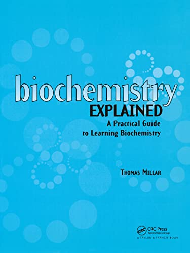Stock image for Biochemistry Explained: A Practical Guide to Learning Biochemistry for sale by WorldofBooks