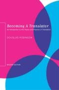 Becoming a Translator: An Introduction to the Theory and Practice of Translation (9780415300339) by Douglas H. Robinson