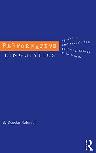 Imagen de archivo de Performative Linguistics: Speaking and Translating as Doing Things with Words a la venta por Chiron Media