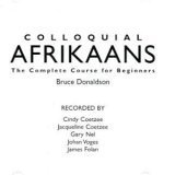 Colloquial Afrikaans: The Complete Course for Beginners (Colloquial Series) (9780415300728) by Donaldson, Bruce
