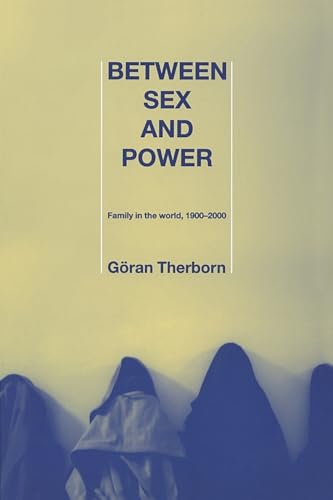 Beispielbild fr Between Sex and Power : Family in the World 1900-2000 zum Verkauf von Better World Books