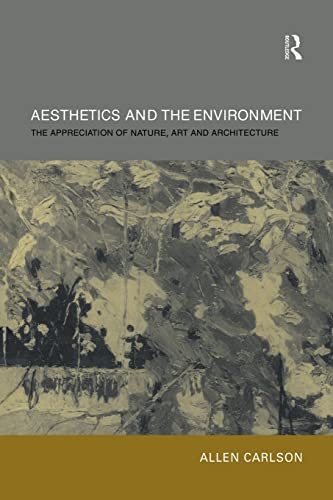 Stock image for Aesthetics and the Environment: The Appreciation of Nature, Art and Architecture for sale by SecondSale