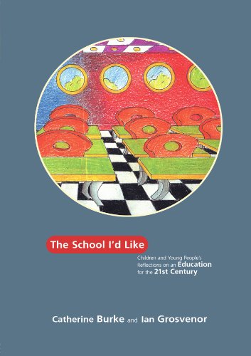 Stock image for The School I'd Like : Children and Young People's Reflections on an Education for the 21st Century for sale by Better World Books