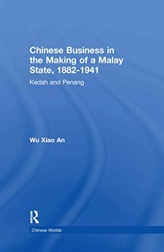 Stock image for Chinese Business in the Making of a Malay State, 1882-1941: Kedah and Penang for sale by Anybook.com