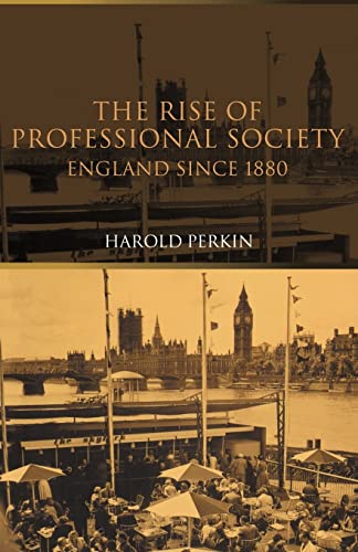 Beispielbild fr The Rise of Professional Society : England Since 1880 zum Verkauf von Blackwell's