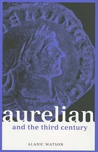 9780415301879: Aurelian and the Third Century (Roman Imperial Biographies)