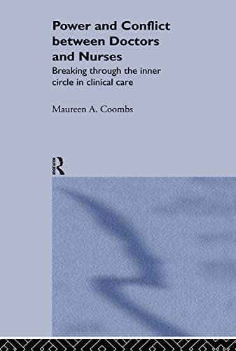 9780415301923: Power and Conflict Between Doctors and Nurses: Breaking Through the Inner Circle in Clinical Care