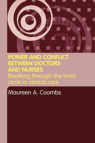 9780415301930: Power and Conflict Between Doctors and Nurses: Breaking Through the Inner Circle in Clinical Care