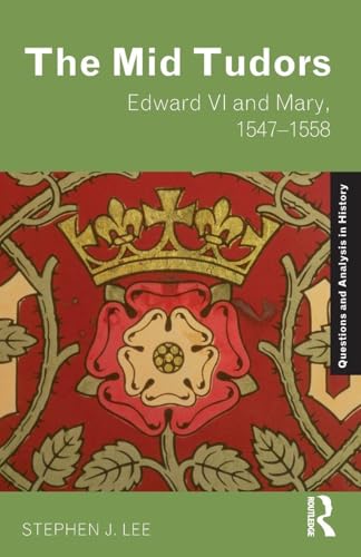 Immagine stock per The Mid Tudors: Edward VI and Mary, 1547-1558
