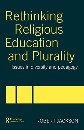 Stock image for Rethinking Religious Education and Plurality: Issues in Diversity and Pedagogy for sale by Goldstone Books