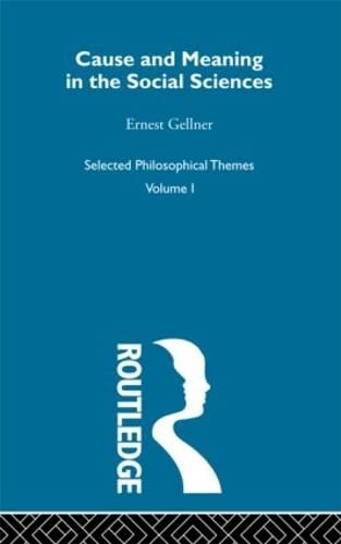 9780415302968: Cause and Meaning in the Social Sciences: Cause and Meaning in the Social Sciences (Selected Philosophical Themes, Volume 1)