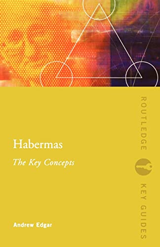 Habermas: The Key Concepts (Routledge Key Guides) (9780415303798) by Edgar, Andrew