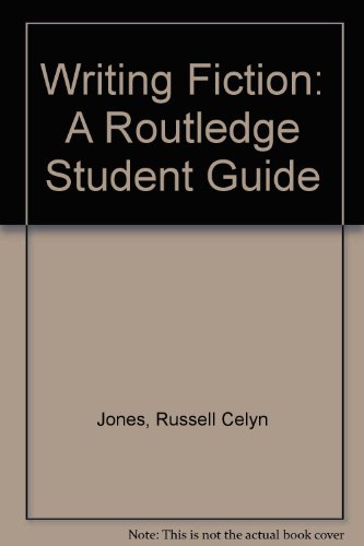 Writing Fiction: A Routledge Student Guide (9780415303859) by Jones, Russell Celyn