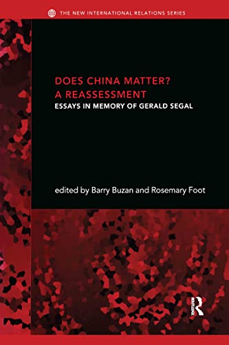 Stock image for Does China Matter?: A Reassessment: Essays in Memory of Gerald Segal (New International Relations) for sale by WorldofBooks