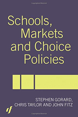 Schools, Markets and Choice Policies (9780415304221) by Fitz, John; Gorard, Stephen; Taylor, Chris