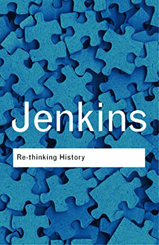 Beispielbild fr Rethinking History: With a new preface and conversation with the author by Alun Munslow (Routledge Classics) zum Verkauf von Orion Tech