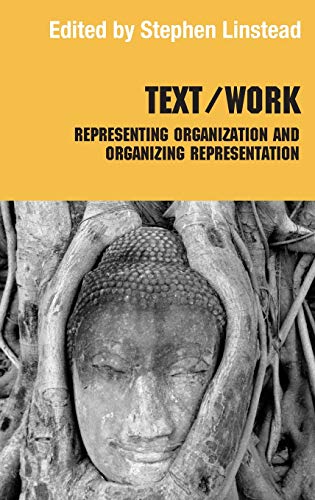 Stock image for Text/Work: Representing Organization and Organizing Representation (Routledge Studies in Management, Organizations and Society) for sale by Chiron Media