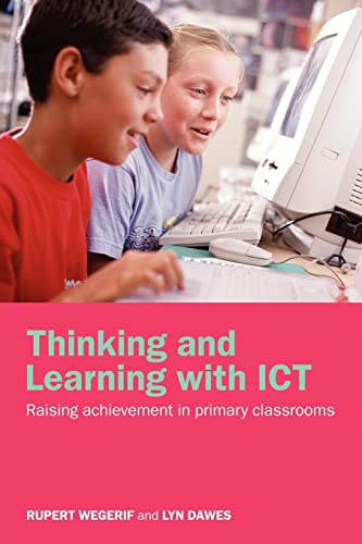 Stock image for Thinking and Learning with ICT: Raising Achievement in Primary Classrooms for sale by ThriftBooks-Dallas