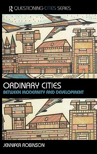 Stock image for Ordinary Cities: Between Modernity and Development (Questioning Cities) for sale by Chiron Media