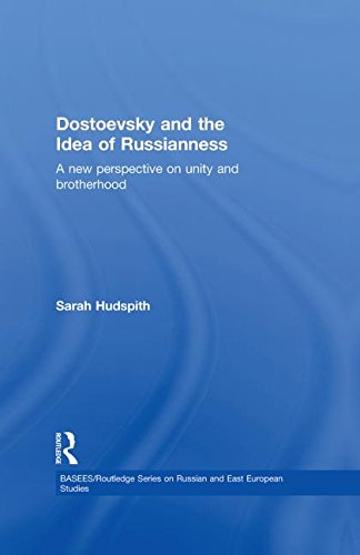 Imagen de archivo de Dostoevsky and The Idea of Russianness: A New Perspective on Unity and Brotherhood (BASEES/Routledge Series on Russian and East European Studies) a la venta por Chiron Media