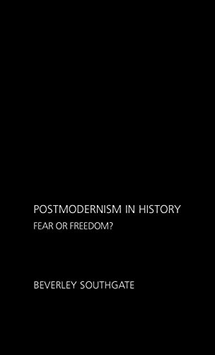 Beispielbild fr Postmodernism in History: Fear or Freedom? zum Verkauf von AwesomeBooks