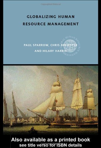 Globalizing Human Resource Management (Global HRM) (9780415305532) by Sparrow, Paul; Brewster, Chris; Harris, Hilary
