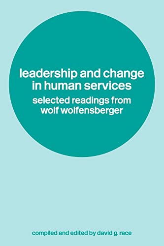 Imagen de archivo de Leadership and Change in Human Services : Selected Readings from Wolf Wolfensberger a la venta por Blackwell's