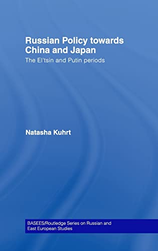 Stock image for Russian Policy towards China and Japan: The El'tsin and Putin Periods (BASEES/Routledge Series on Russian and East European Studies) for sale by Chiron Media