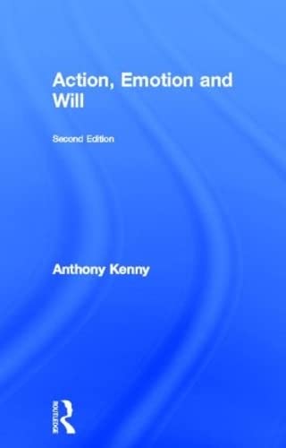 Action, Emotion and Will (9780415305822) by Kenny, Dr Anthony; Kenny, Anthony