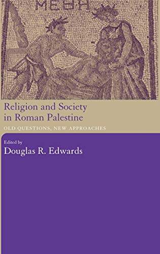 Imagen de archivo de Religion and Society in Roman Palestine: Old Questions, New Approaches a la venta por Chiron Media