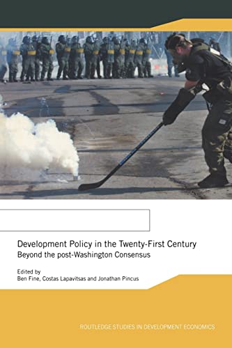 Beispielbild fr Development Policy in the Twenty-First Century : Beyond the Post-Washington Consensus zum Verkauf von Blackwell's