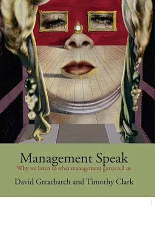 Management Speak: The Live Oratory of Management Gurus - David Greatbatch