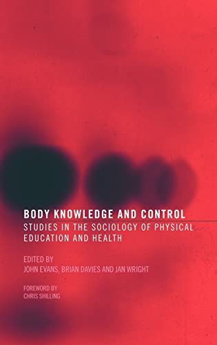 9780415306447: Body Knowledge and Control: Studies in the Sociology of Physical Education and Health